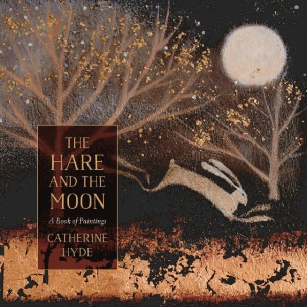 The Hare and the Moon : A Book of Paintings