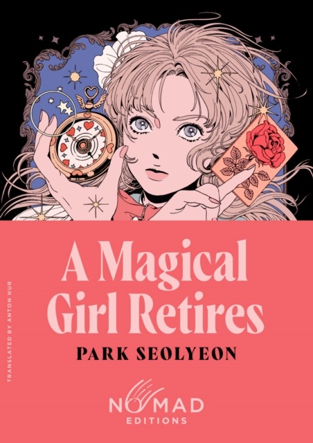 A Magical Girl Retires (Nomad Edition) : A Novel