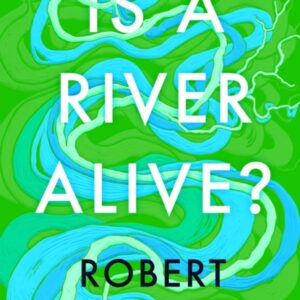 Is a River Alive? | paperback