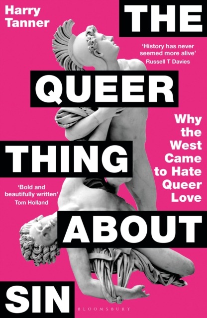 The Queer Thing About Sin : Why the West Came to Hate Queer Love