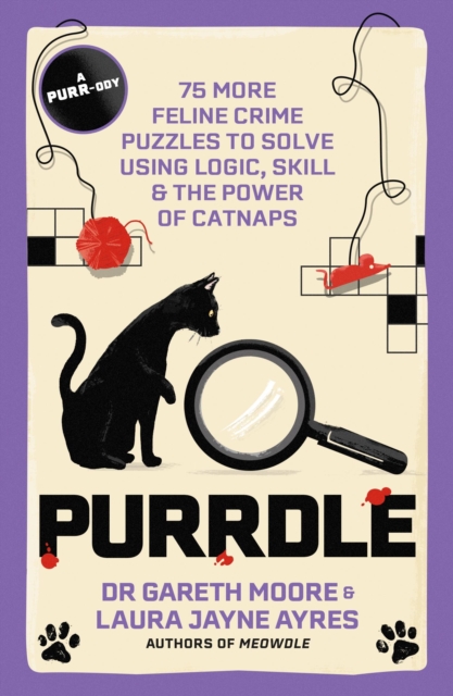 Purrdle : 75 More Feline Crime Puzzles to Solve Using Logic, Skill & the Power of Catnaps
