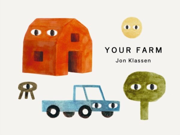 Your Farm : A stylish first board book, perfect to gift babies and toddlers aged 0-3 from Jon Klassen, bestselling creator of I Want My Hat Back