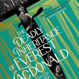 THE DEADLY INHERITANCE OF EVEREST MACDONALD BY A.J. WEST