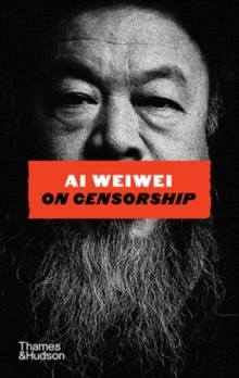 Ai Weiwei on censorship