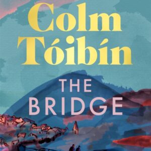 The Bridge by Colm Tóibín | PREORDER | SIGNED