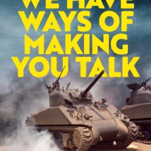 We Have Ways of Making You Talk - SIGNED (PREORDER)
