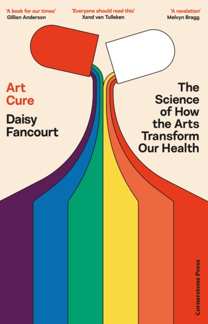 Art Cure : The Science of How the Arts Transform Our Health