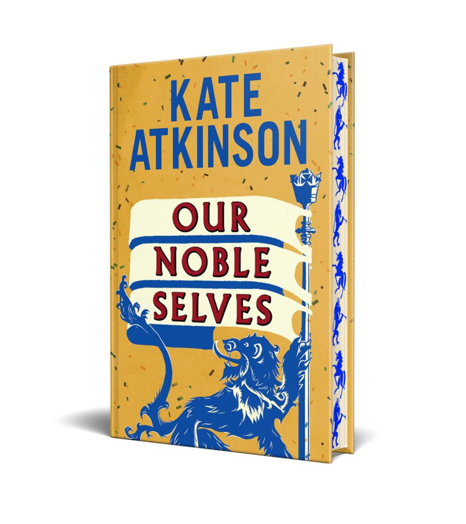 OUR NOBLE SELVES BY KATE ATKINSON | PRE-ORDER | SIGNED | INDIE EXCLUSIVE EDITION