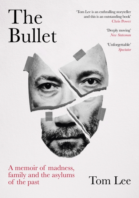 The Bullet: A Memoir of Madness, Family and the Asylums of the Past
