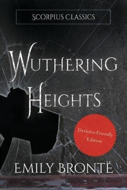 Wuthering Heights | Dyslexia-Friendly Edition