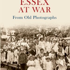 Essex at War from Old Photographs