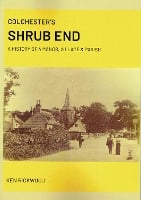 Colchester's Shrub End: A History of a Manor, Village & Parish