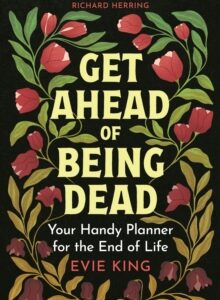 Get Ahead Of Being Dead by Evie King