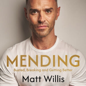 Busted, Burned out and Getting Better.  SIGNED Mending by Matt Willis