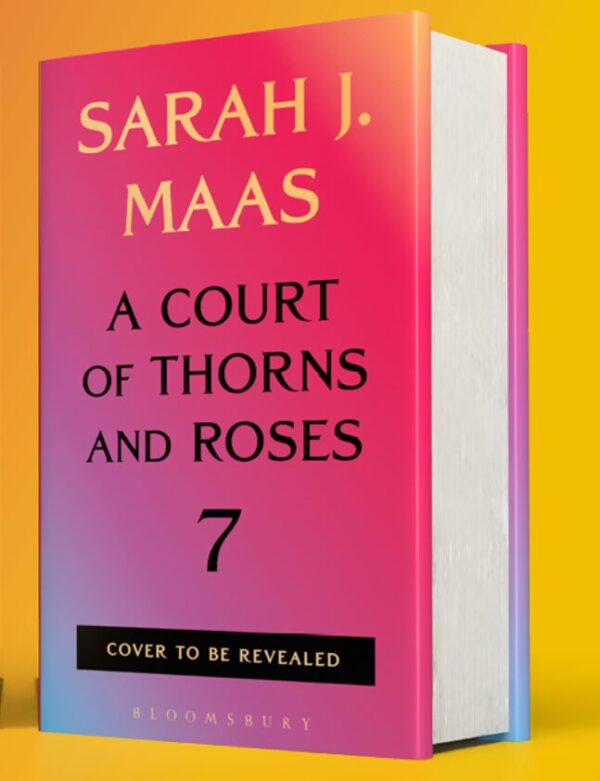 A COURT OF THORNS AND ROSES | BOOK 7 | Pre-Order