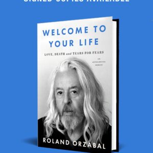 Welcome To Your Life - SIGNED Pre-order - Roland Orzabal