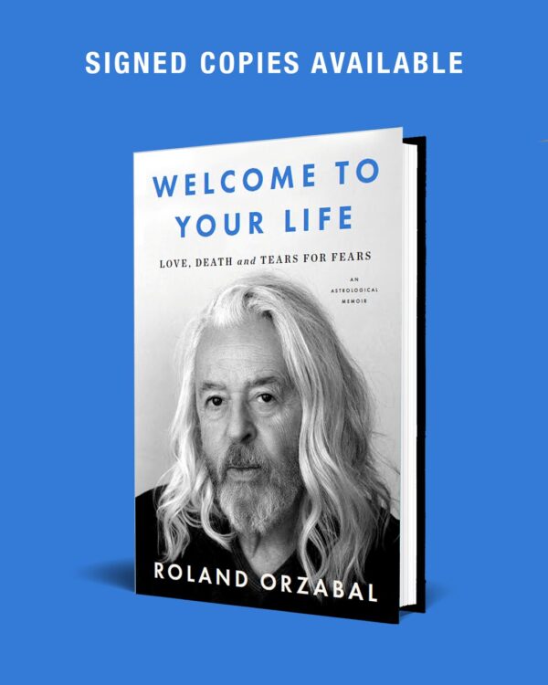 Welcome To Your Life - SIGNED Pre-order - Roland Orzabal