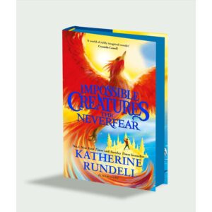 Signed Impossible Creatures Book 3: Neverfear by Katherine Rundell