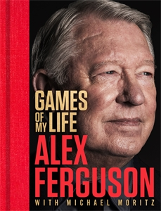 Games of My Life - SIGNED Pre-Order - Alex Ferguson